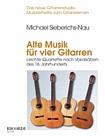 Alte Musik für vier Gitarren -  noty pro klasickou kytaru